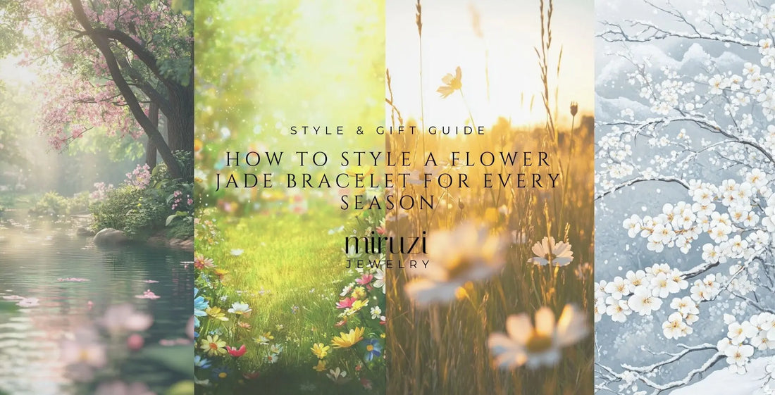How to Style a Flower Jade Bracelet for Every Season - Miruzi