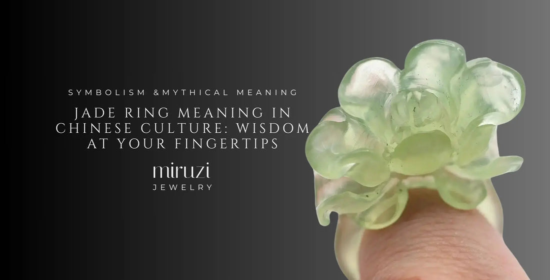 Jade Ring Meaning in Chinese Culture: Wisdom at Your Fingertips - Miruzi