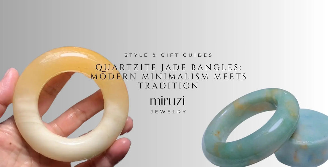 Quartzite Jade Bangles: Where Modern Minimalism Meets Ancient Meaning