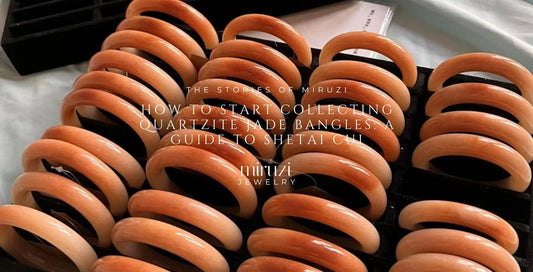 How to Start Collecting Quartzite Jade Bangles: A Guide to Shetai Cui 